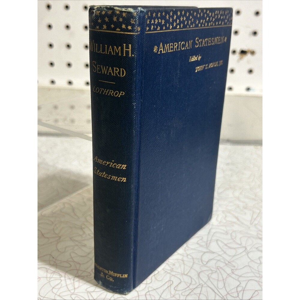 LOTHROP, THORNTON KIRKLAND William Henry Seward 1897 Hardcover